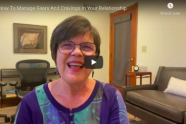 How To Manage Fears And Cravings In Your Relationship