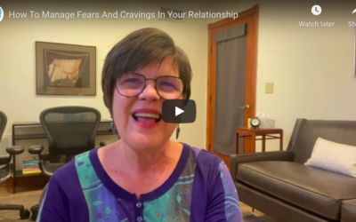 How To Manage Fears And Cravings In Your Relationship